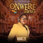 Adaeze Onwere Ihe M Ji mp3 download