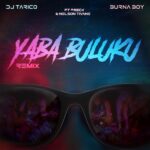 DJ Tarico Burna Boy Yaba Buluku Remix ft. Preck Nelson Tivane mp3 download