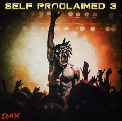 Dax Self Proclaimed 3 mp3 download