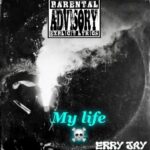Erry Jay My Life mp3 download
