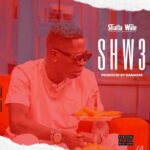Shatta Wale Shw3 mp3 download