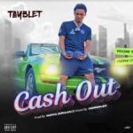 Tayblet Cash Out mp3 download