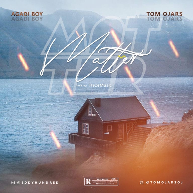Tom Ojars Matter ft. Agidi Boy mp3 download