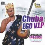 Ayaka Ozubulu Chuba Ego (VIP) Mp3 Download