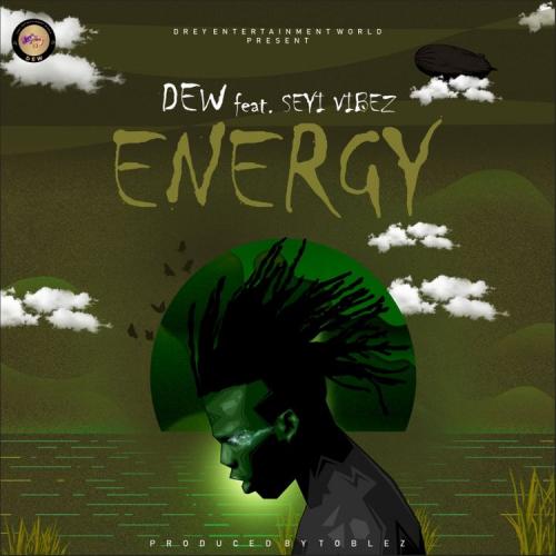 DEW Energy Ft. Seyi Vibez mp3 download