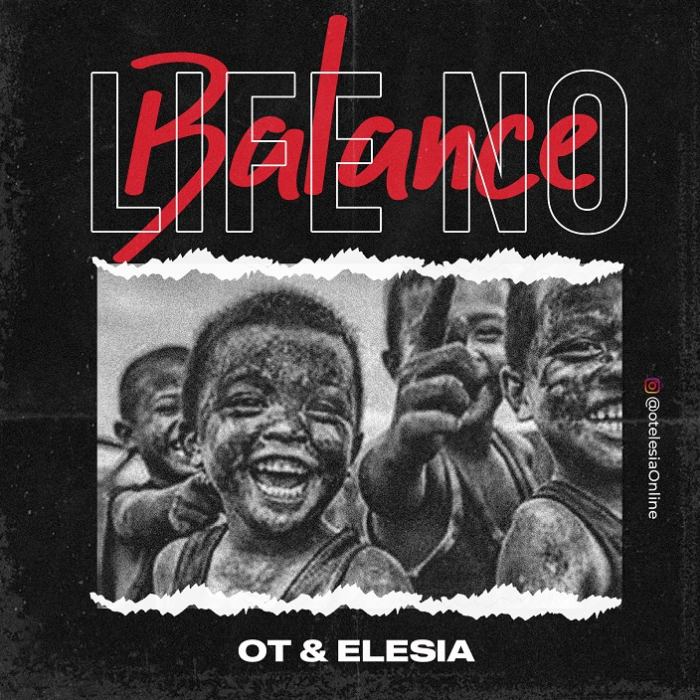 OT & Elesia Life No Balance mp3 download