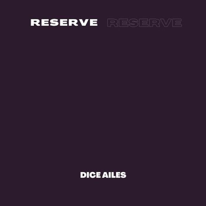 Dice Ailes Reserve mp3 download