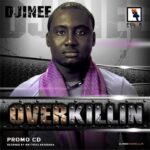 Djinee Ft. Ice Prince, M.I & Jesse Jagz Overkillin Remix mp3 download