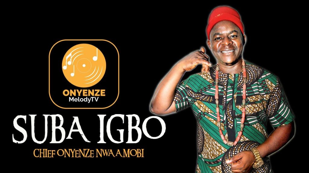 Chief Onyenze Nwa Amobi Suba Igbo Mp3 Download
