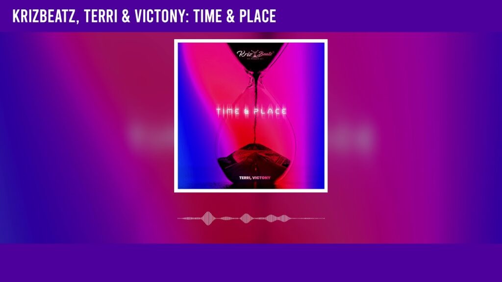 Krizbeatz – Time And Place ft. Terri & Victony (Lyrics)