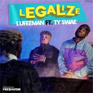 Lufeeman Ft TY Swae Legalize Mp3 Download