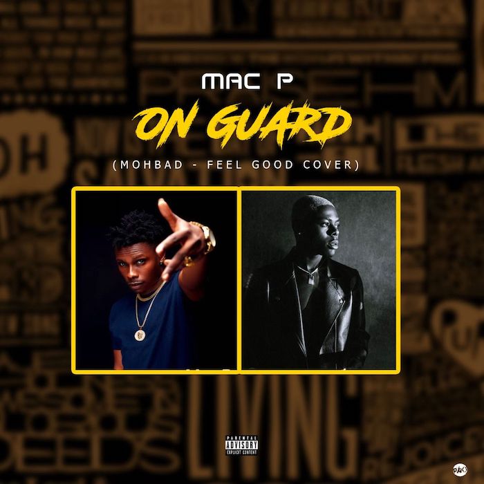 Mac P Ft. Mohbad On Guard (Feel Good Cover) mp3 download