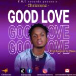 Chrizconz Good Love mp3 download