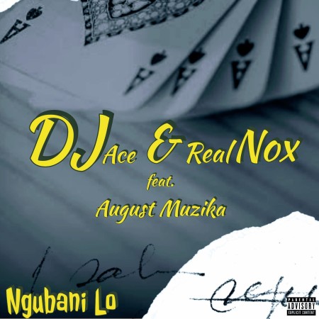 DJ ACE Ngubani Lo Ft. August Muzika & Real Nox mp3 download