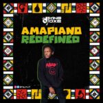 DJ King Oxe Amapiano Redefined mp3 download