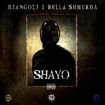 Django23 Shayo Ft. Bella Shmurda mp3 download