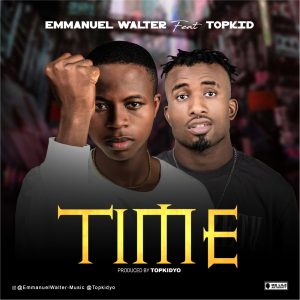 Emmanuel Walter Ft Topkid Time mp3 download