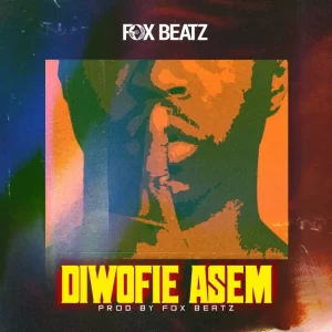Fox Beatz Diwofie Asem mp3 download