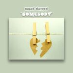 Ibrah Nation Somebody mp3 download