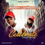 Master P – Celebrate ft. Slowdogg Mp3 Download