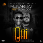 Muna Blizz – “Otiti” ft. Slow Dog Mp3 Download