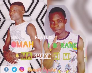 Omah Ft ID Rank Ma Shako Si Mi mp3 download