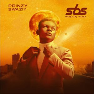 Prinzy Swaziy Step By Step (SBS) mp3 download