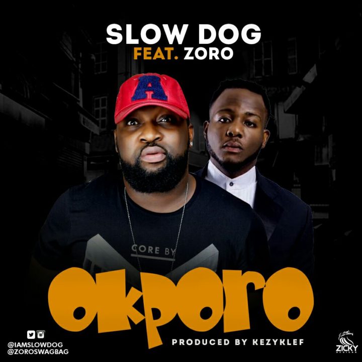 SlowDog – Okporo ft. Zoro Mp3 Download