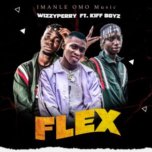 Wizzyperry Flex Ft. Kiff Boyz mp3 download