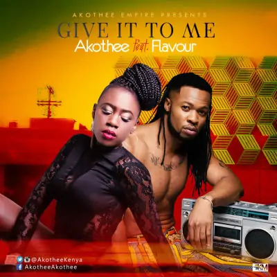 Akothee – Give It To Me ft. Flavour Mp3 Download