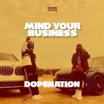 DopeNation Mind Your Business mp3 download