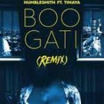 Humblesmith Boogati Remix f. Timaya