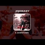Jojobaby Downtown mp3 download