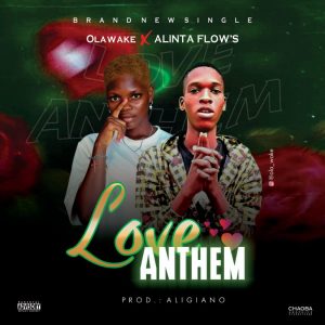 OlaWake Ft Alinta Flows Love Anthem mp3 download