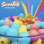 Peruzzi Sweetah mp3 download