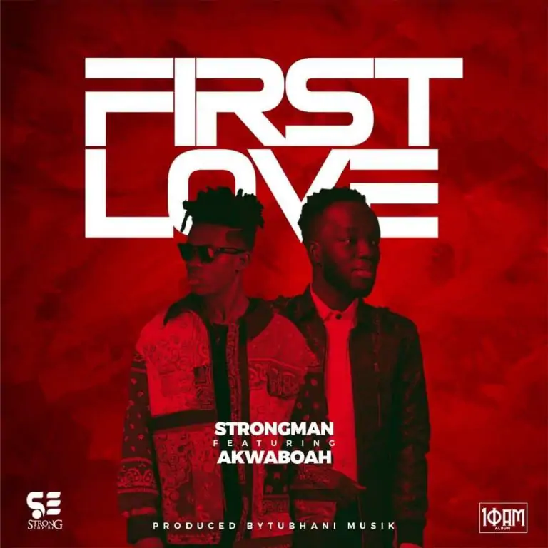 Strongman First Love Ft Akwaboah mp3 download