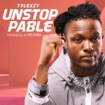 T Flexzy Unstoppable mp3 download