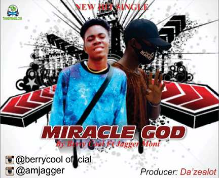 Berry Cool Miracle ft Jagger mp3 download
