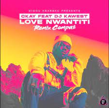 DJ Kawest CKay Love Nwantiti Remix Compas mp3 download