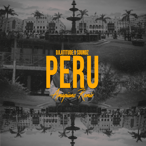 DJ Latitude Soundz Peru Amapiano Remix Ft. Fireboy mp3 download