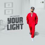 Oritse Femi your light mp3 download