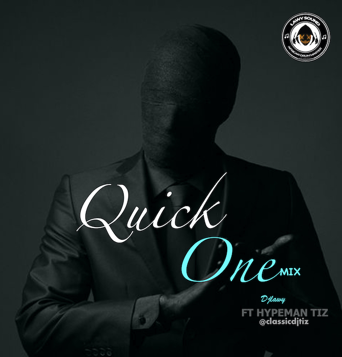 DJ Lawy Ft. Hypeman Tiz Quick One Mix mp3 download