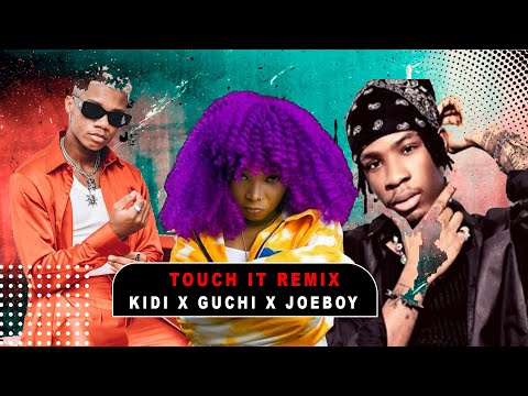 Kidi Touch It Remix Ft. Guchi Joeboy mp3 download