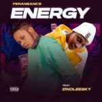 Feranbanks Energy ft. Zinoleesky mp3 download