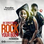 AK Songstress Rock Your Body ft. Patoranking Mp3 Download