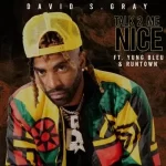 David S Gray Yung Bleu ft Runtown Talk 2 Me Nice Mp3 Download