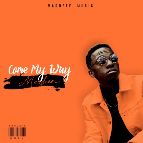 Mardeee Come My Way Mp3 Download