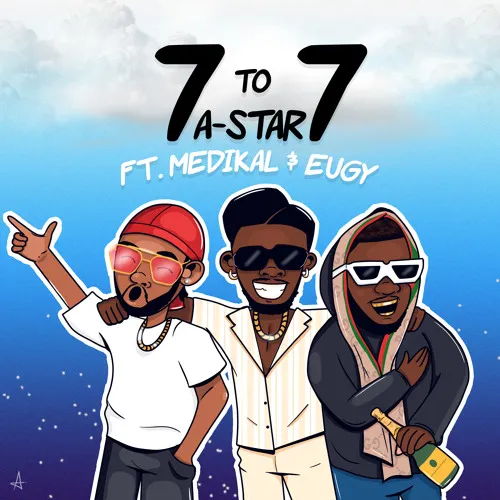 A Star 7 to 7 ft. Medikal Eugy Mp3 Download