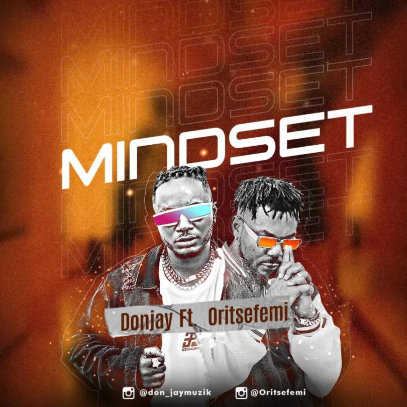 Don Jay ft. Oritse Femi Mindset Mp3 Download