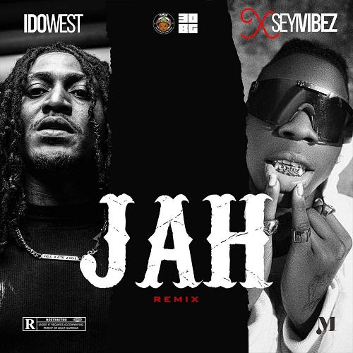 Idowest Jah Remix Ft Seyi Vibez Mp3 Download